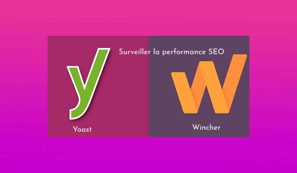 Suivre positionnement Google dans WordPress avec Yoast et Wincher