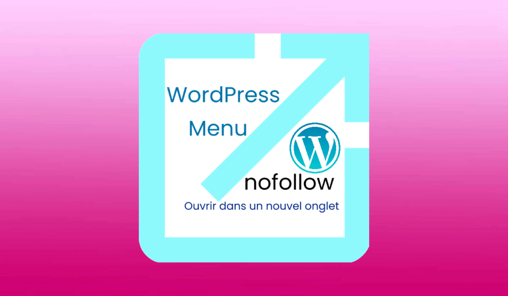 Menu WordPress ouvrir un lien dans un nouvel onglet en nofollow