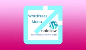 Menu WordPress ouvrir un lien dans un nouvel onglet en nofollow